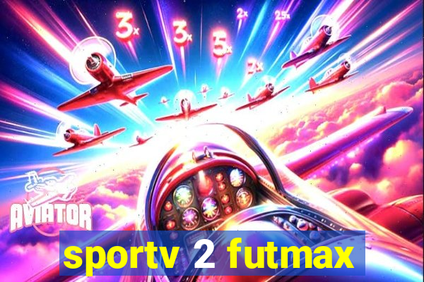 sportv 2 futmax